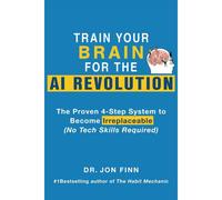 Train Your Brain For The Ai Revolution