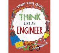 Train Your Brain Think Like an Engineer by Alex Woolf Alex Woolf (Auteur)