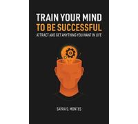 Train Your Mind To Be Successful