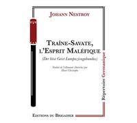 Traine-savate, l'esprit malefique - Johann Nestroy - Du Brigadier Editions - broché - Théâtre