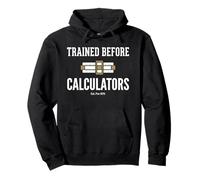Trained Before Calculators Est Pre 1970 Engineering Humor Sweat à Capuche