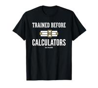Trained Before Calculators Est Pre 1970 Engineering Humor T-Shirt