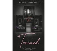 Trained: The Complete Series: Volume Two