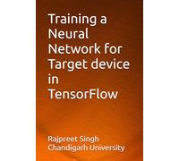 Training a Neural Network for Target device in TensorFlow