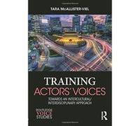 Training Actors' Voices: Towards an Intercultural/Interdisciplinary Approach (Routledge Voice Studies) - [Version Originale] Inconnu (Auteur)