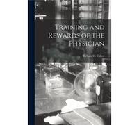 Training and Rewards of the Physician - Creative Media Partners LLC - Creative Media Partners LLC - Livre en Anglais Creative Media Partners LLCCreative Media Partners LLC (Auteur)