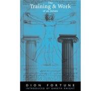 Training and Work of an Initiate by Dion Dion Fortune Fortune Dion Fortune (Auteur)
