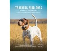 Training Bird Dogs with Ronnie Smith Kennels by Ronnie Smith Reid Bryant Ronnie Smith (Auteur)