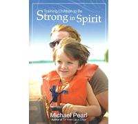 Training Children to Be Strong in Spirit