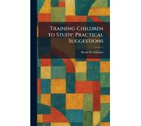 Training Children to Study: Practical Suggestions