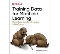 Training Data for Machine Learning by Anthony Sarkis Anthony Sarkis (Auteur)