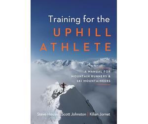 Training for the Uphill Athlete: A Manual for Mountain Runners and Ski Mountaineers