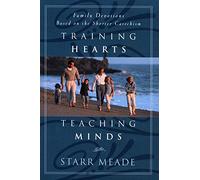Training Hearts Teaching Minds: Family Devotions Based on the Shorter Catechism