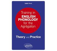 Training in English Phonology for the Agrégation: Theory and Practice