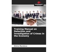 Training Manual on Detection and Investigation of Crimes in the Economy