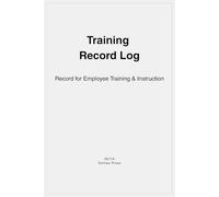 Training Record Log: Record for Employee Training & Instruction