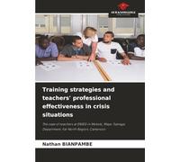 Training strategies and teachers' professional effectiveness in crisis situations: The case of teachers at ENIEG in Mokolo, Mayo-Tsanaga Department, Far North Region, Cameroon
