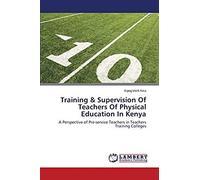 Training & Supervision Of Teachers Of Physical Education In Kenya