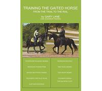 Training the Gaited Horse: From the Trail to the Rail