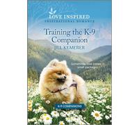 Training the K-9 Companion: An Uplifting Inspirational Romance