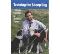 Training the Sheep Dog Barbara Sykes, Thomas Longton (Auteur)