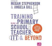 Training to be a Primary School Teacher ITT and Beyond Training to be a Primary School Teacher ITT and Beyond (Auteur)