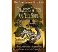 Training Wires Of The Soul The Dead Saints Chronicles