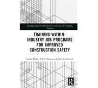 TrainingWithinIndustry Job Programs for Improved Construction Safety by Smallwood & John Nelson Mandela Metropolitan University & South Africa Smallwood John Nelson Mandela Metropolitan University Sou