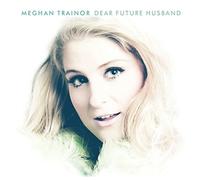 Trainor,Meghan - Dear Future Husband [Import]