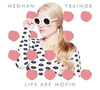 Trainor,Meghan - Lips are Movin [Import]