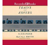 Trains and Lovers: A Novel