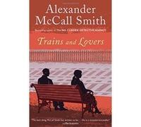 Trains and Lovers Mccall Smith, Professor Of Medical Law Alexander (Auteur)