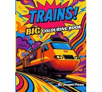 Trains! Big Colouring Book: 50 Colouring Pages For Kids, Steam Trains and Locomotives, Colouring for Boys & Girls.