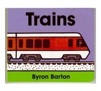 Trains Board Book by Byron Barton Byron Barton (Auteur)