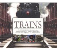 Trains: Histoire des chemins de fer, développement des locomotives, apogée des trains à grande vitesse