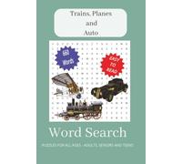 Trains, Planes, & Automobiles Word Search Puzzles with Easy to Read print about and More | 6 x 9 inches, 55 Puzzles, 110 page: 55 Fun ... 660+ Words will challenge younger puzzlers