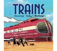 Trains Steaming Pulling Huffing by Patricia Hubbell & Illustrated by Megan Halsey & Illustrated by Sean Addy Patricia Hubbell (Auteur)
