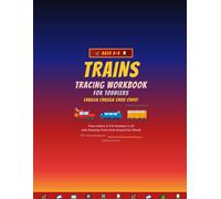 Trains Tracing Workbook for Toddlers: Trace Letters A-Z and Numbers 1-10 with Amazing Trains from Around the World for Kids Ages 2-5