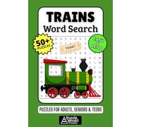 Trains Word Search Puzzle Book: 50+ Fun & Easy-to-Read Puzzles Exploring Locomotives, Railroads & Famous Journeys, Gift for Train Lovers & Hobbyists, Adults, Seniors & Teens