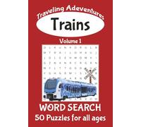 Trains Word Search Puzzle Book - Travel Adventures Volume 1: Easy to Read Word Searches about Trains and Train Travel | 6x9 inches | 50 Puzzles... Great for Free Time, Travel or Vacations