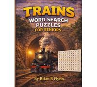TRAINS WORD SEARCH PUZZLES FOR SENIORS: 2000 UNIQUE WORDS LARGE PRINT EASY READ FULL PAGE SOLUTIONS 100 THEMED PUZZLES EACH WITH 20 WORDS
