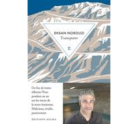 Trainspotter L'aventure de la trans-iranienne - Ehsan Norouzi - Zulma - broché - Roman