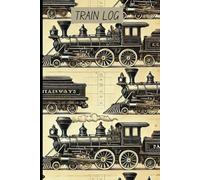 Trainspotter’s Logbook: Track 80 Train Sightings with Space for Photos and Notes - Rail Enthusiast’s Essential Record Book: A practical companion for ... key contacts, and memorable journeys.