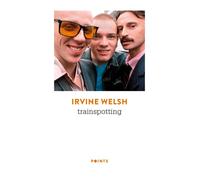Trainspotting - Irvine Welsh - Points - Poche - Roman