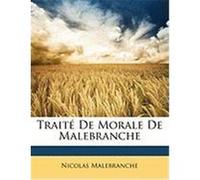 Trait de Morale de Malebranche Malebranche, Nicolas (Auteur)