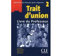 Trait D'union 2 - Méthode De Français Pour Migrants - Livre Du Professeur