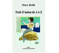 Trait d'union de A à Z - Mary Brilli - L'harmattan - broché - Poésie