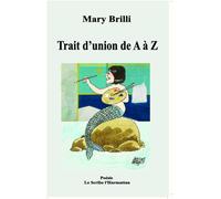 Trait d'union de A à Z - Mary Brilli - L'harmattan - broché - Poésie