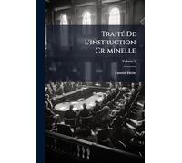 TraitÃ(c) De L'instruction Criminelle