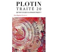 Traité 20 - Qu'est-Ce Que La Dialectique ?